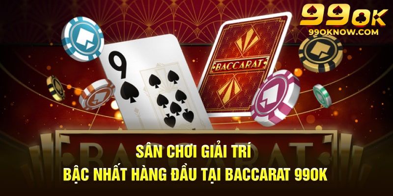 Baccarat 99OK là gì? 