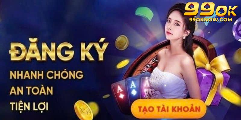 Điều kiện và yêu cầu khi tạo tài khoản 99OK
