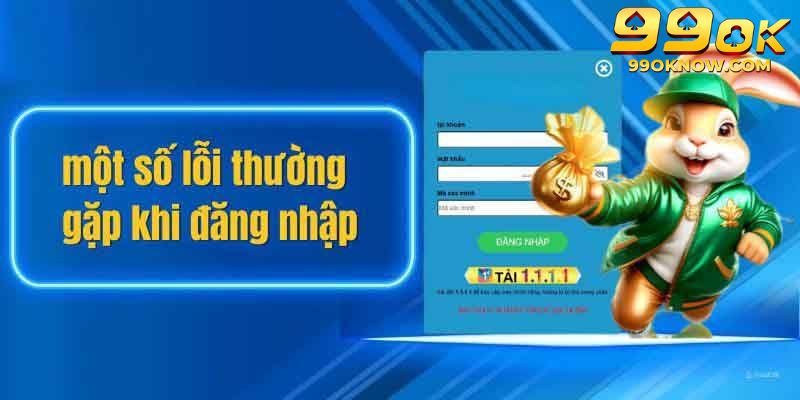 Những lưu ý cần biết để đăng nhập 99OK thành công